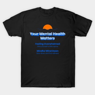 Your mental health matters T-Shirt